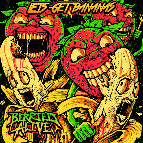 Berried Alive : Let's Get Bananas